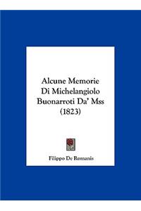 Alcune Memorie Di Michelangiolo Buonarroti Da' Mss (1823)