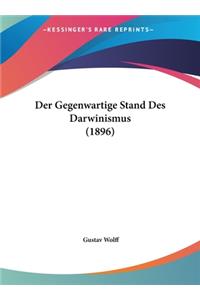 Der Gegenwartige Stand Des Darwinismus (1896)