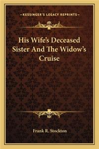 His Wife's Deceased Sister And The Widow's Cruise