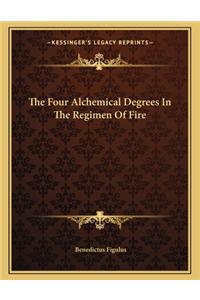 The Four Alchemical Degrees in the Regimen of Fire