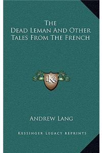 The Dead Leman and Other Tales from the French