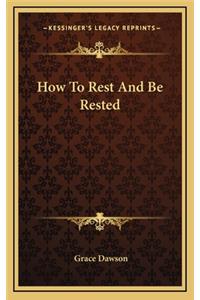 How to Rest and Be Rested