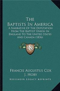 Baptists in America: A Narrative of the Deputation from the Baptist Union in England to the United States and Canada (1836)
