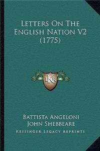 Letters on the English Nation V2 (1775)