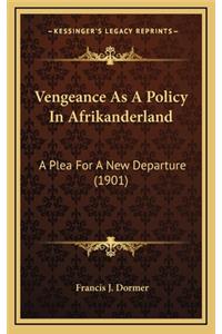 Vengeance as a Policy in Afrikanderland