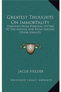 Greatest Thoughts on Immortality