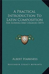 A Practical Introduction To Latin Composition