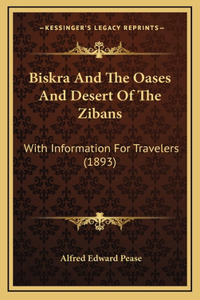 Biskra and the Oases and Desert of the Zibans