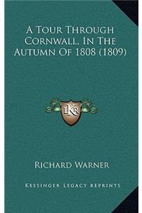 A Tour Through Cornwall, in the Autumn of 1808 (1809)