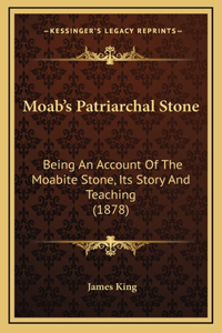 Moab's Patriarchal Stone