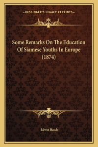 Some Remarks On The Education Of Siamese Youths In Europe (1874)