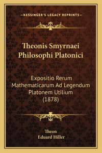 Theonis Smyrnaei Philosophi Platonici