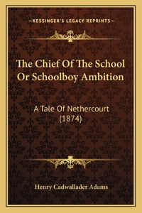 Chief Of The School Or Schoolboy Ambition