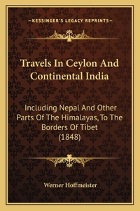Travels In Ceylon And Continental India