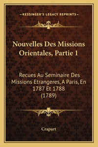 Nouvelles Des Missions Orientales, Partie 1