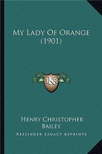 My Lady Of Orange (1901)
