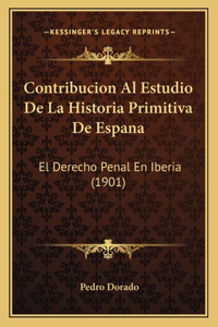 Contribucion Al Estudio De La Historia Primitiva De Espana