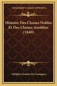 Histoire Des Classes Nobles Et Des Classes Anoblies (1840)