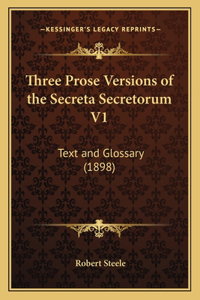 Three Prose Versions of the Secreta Secretorum V1