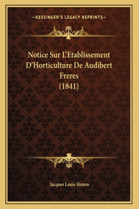 Notice Sur L'Etablissement D'Horticulture De Audibert Freres (1841)