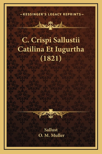 C. Crispi Sallustii Catilina Et Iugurtha (1821)
