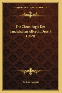 Die Chronologie Der Landschaften Albrecht Durer's (1899)