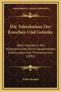 Die Tuberkulose Der Knochen Und Gelenke