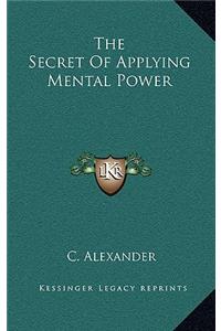 The Secret of Applying Mental Power