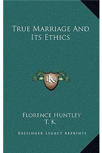 True Marriage And Its Ethics