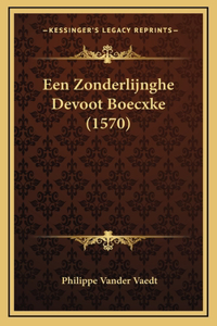 Een Zonderlijnghe Devoot Boecxke (1570)