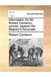Information for Mr. Robert Cameron, Pannel, Against His Majesty's Advocate.