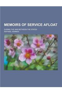 Memoirs of Service Afloat; During the War Between the States