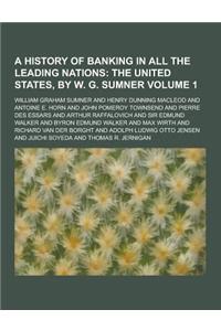 A History of Banking in All the Leading Nations Volume 1