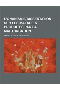 L'Onanisme, Dissertation Sur Les Maladies Produites Par La Masturbation