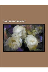 Tasteninstrument: Orgel, Ondes Martenot, Cembalo, Clavichord, Terpodion, Tabulatur, Elektronische Orgel, Mellotron, Celesta, Korg MS-20,