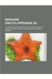 Magasin Encyclopedique; Ou Journal Des Sciences, Des Lettres Et Des Arts (6)