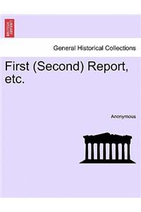 First (Second) Report, Etc.
