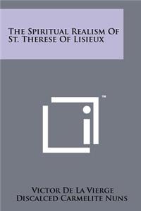 Spiritual Realism Of St. Therese Of Lisieux