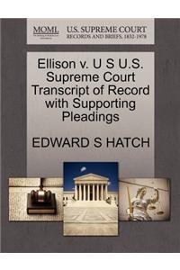 Ellison V. U S U.S. Supreme Court Transcript of Record with Supporting Pleadings