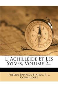 L' Achilleide Et Les Sylves, Volume 2...