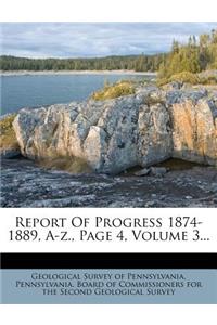 Report of Progress 1874-1889, A-Z., Page 4, Volume 3...