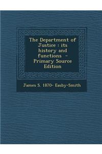 Department of Justice: Its History and Functions