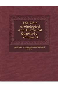 Ohio Arch Ological and Historical Quarterly, Volume 3