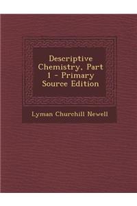 Descriptive Chemistry, Part 1