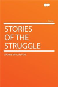 Stories of the Struggle
