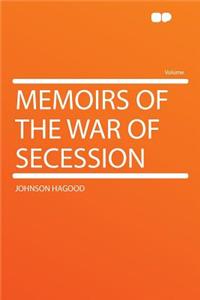 Memoirs of the War of Secession