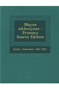 Mayne Zikhroynes - Primary Source Edition