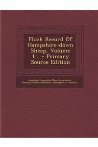 Flock Record of Hampshire-Down Sheep, Volume 1...