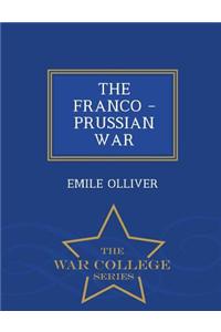 The Franco - Prussian War - War College Series