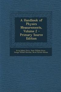 A Handbook of Physics Measurements, Volume 2